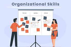 Efficient Administration and Organizational Skills